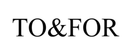 TO&FOR trademark