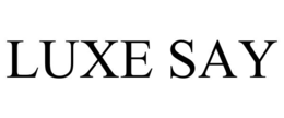 LUXE SAY trademark