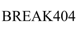 BREAK404 trademark