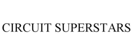 CIRCUIT SUPERSTARS trademark