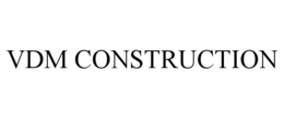 VDM CONSTRUCTION trademark