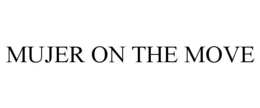 MUJER ON THE MOVE trademark