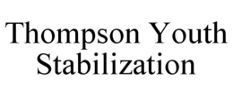 THOMPSON YOUTH STABILIZATION trademark