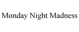 MONDAY NIGHT MADNESS trademark