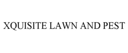 XQUISITE LAWN AND PEST trademark