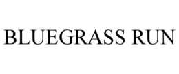 BLUEGRASS RUN trademark