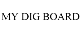 MY DIG BOARD trademark