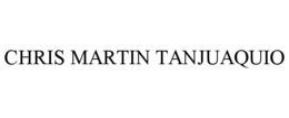 CHRIS MARTIN TANJUAQUIO trademark