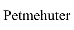 PETMEHUTER trademark