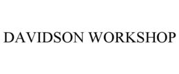 DAVIDSON WORKSHOP trademark
