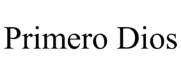 PRIMERO DIOS trademark