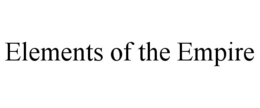 ELEMENTS OF THE EMPIRE trademark