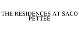 THE RESIDENCES AT SACO PETTEE trademark