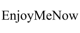 ENJOYMENOW trademark