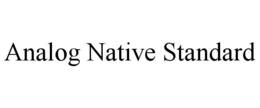 ANALOG NATIVE STANDARD trademark