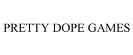 PRETTY DOPE GAMES trademark