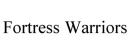 FORTRESS WARRIORS trademark