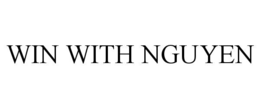 WIN WITH NGUYEN trademark