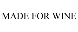 MADE FOR WINE trademark