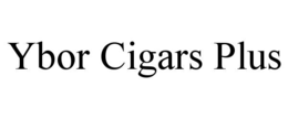 YBOR CIGARS PLUS trademark