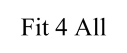 FIT 4 ALL trademark