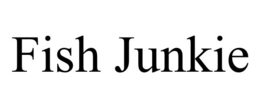 FISH JUNKIE trademark