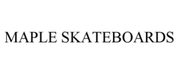 MAPLE SKATEBOARDS trademark