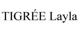 TIGRÉE LAYLA trademark