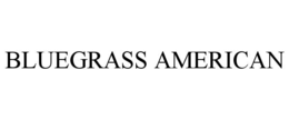 BLUEGRASS AMERICAN trademark