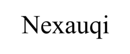 NEXAUQI trademark