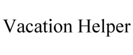 VACATION HELPER trademark