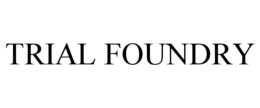 TRIAL FOUNDRY trademark