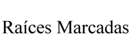 RAÍCES MARCADAS trademark