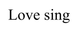 LOVE SING trademark