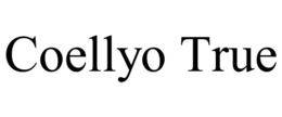 COELLYO TRUE trademark