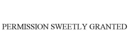 PERMISSION SWEETLY GRANTED trademark