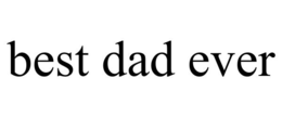 BEST DAD EVER trademark