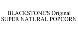BLACKSTONE'S ORIGINAL SUPER NATURAL POPCORN trademark