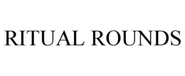 RITUAL ROUNDS trademark