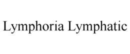 LYMPHORIA LYMPHATIC trademark