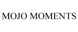 MOJO MOMENTS trademark