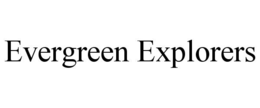 EVERGREEN EXPLORERS trademark