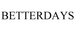 BETTERDAYS trademark