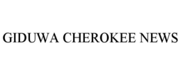 GIDUWA CHEROKEE NEWS trademark