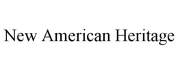 NEW AMERICAN HERITAGE trademark