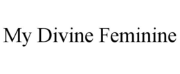 MY DIVINE FEMININE trademark