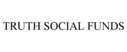 TRUTH SOCIAL FUNDS trademark