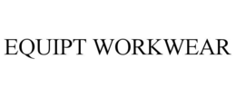 EQUIPT WORKWEAR trademark