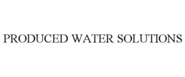PRODUCED WATER SOLUTIONS trademark
