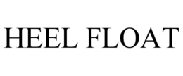 HEEL FLOAT trademark